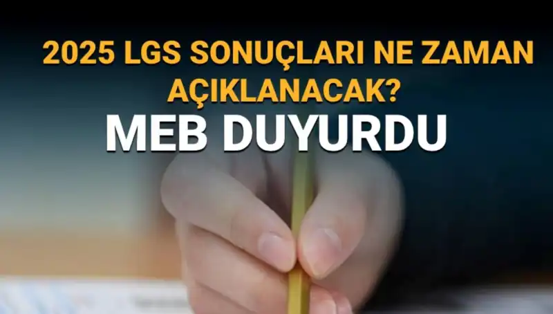 LGS Sonuçları Ne Zaman Açıklanacak? 2025 MEB Takvimi Açıklandı!