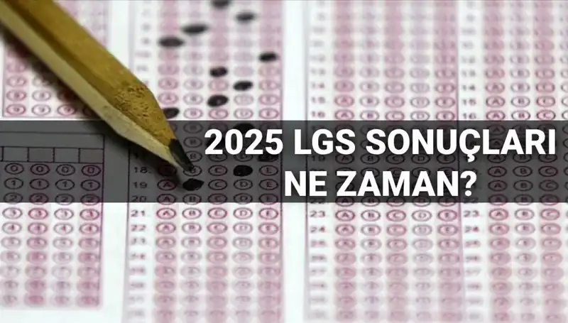 LGS Sonuçları İçin Kritik Tarih Açıklandı: Öğrenciler Ne Zaman Öğrenecek?