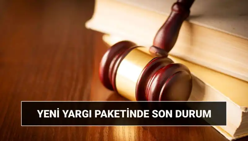 Yeni Yargı Paketi 2025: Yenilikler ve Beklentiler Neler Olacak?