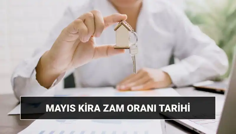 Mayıs 2025 Kira Zam Oranı Açıklanıyor: Detaylar ve Tarih!