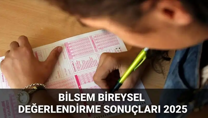 2025 BİLSEM Bireysel Değerlendirme Sonuçları Açıklandı: Sorgulama İçin Detaylar